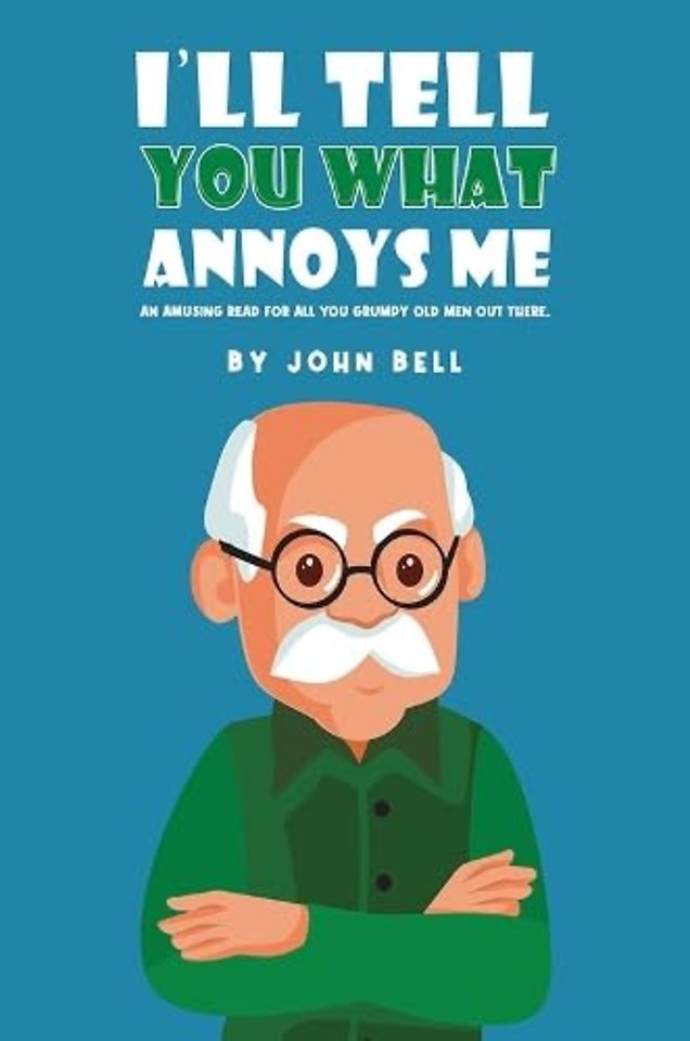 I'll Tell You What Annoys Me