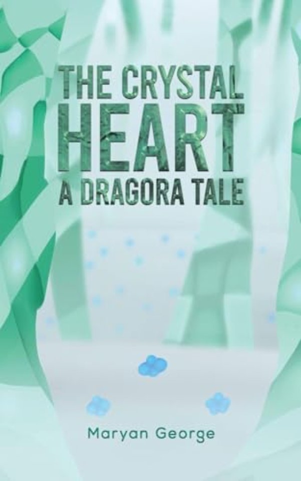 The Crystal Heart — A Dragora Tale