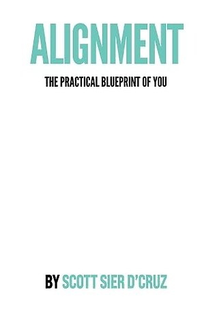 Alignment: The Practical Blueprint of You
