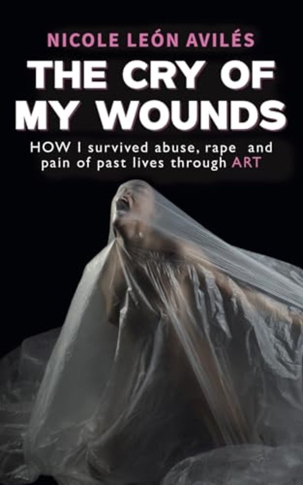 The Cry of My Wounds