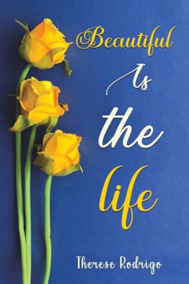 Beautiful Is the Life...