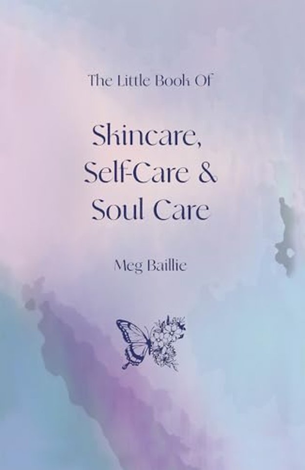 The Little Book of Skincare, Self-care and Soul Care