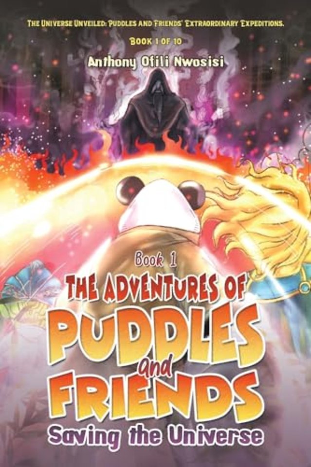 Book 1: The Adventures of Puddles and Friends: Saving the Universe