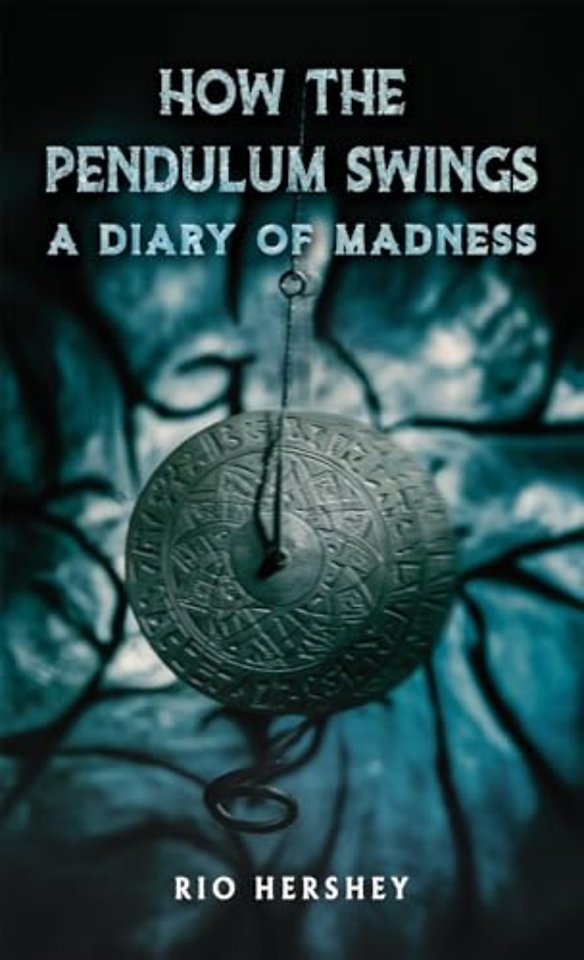 How the Pendulum Swings: A Diary of Madness