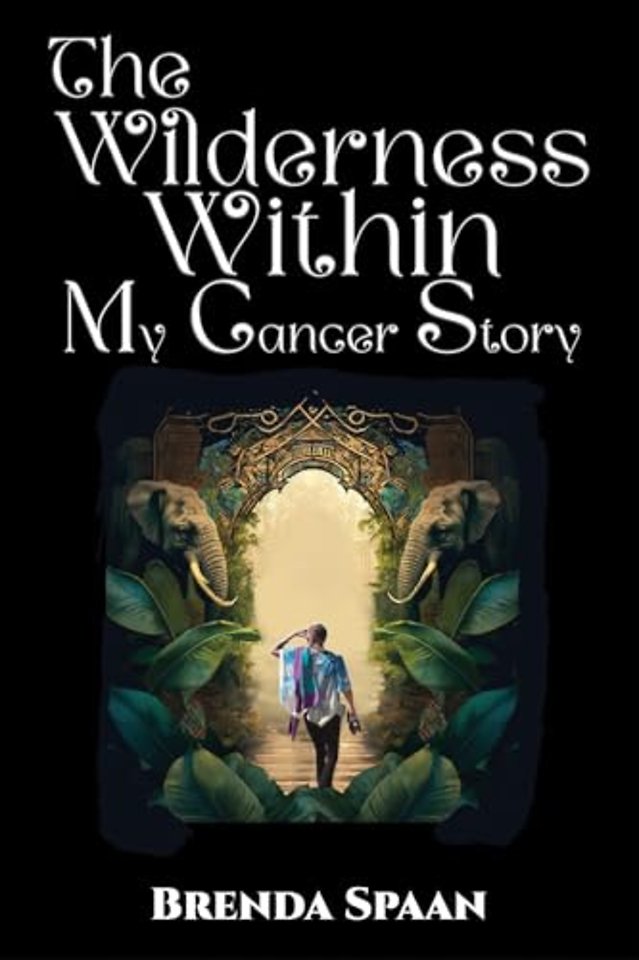 The Wilderness Within: My Cancer Story