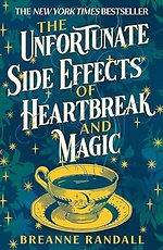 The Unfortunate Side Effects of Heartbreak and Magic