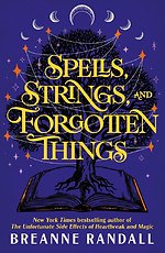 Spells, Strings, and Forgotten Things