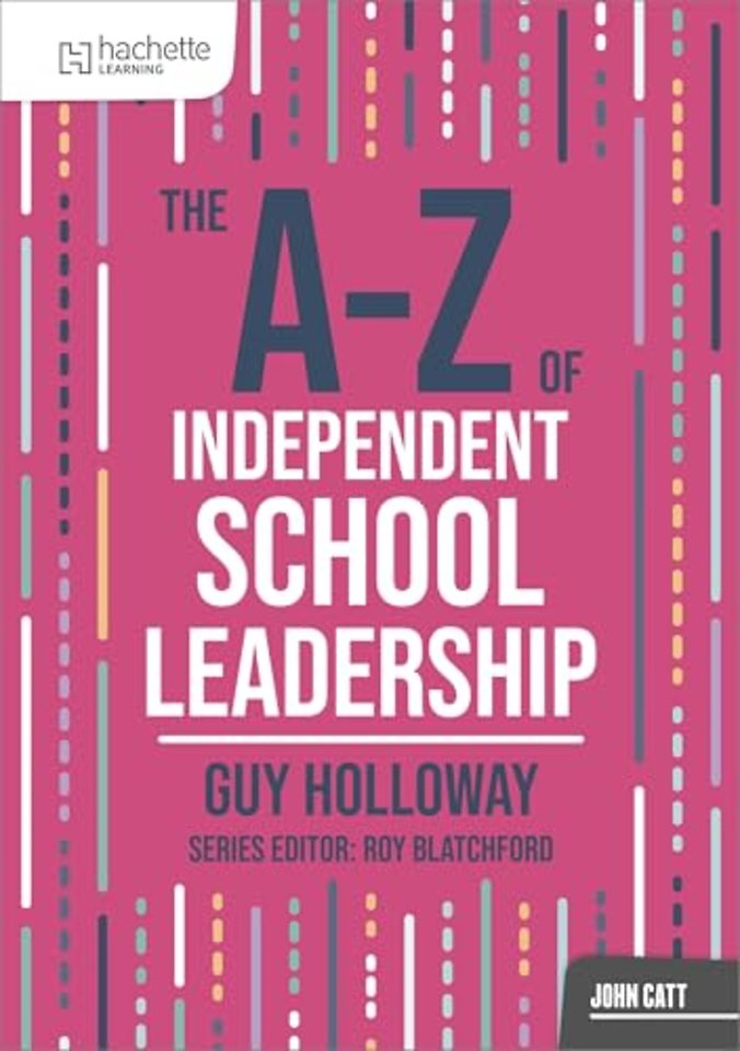 The A-Z of Independent School Leadership