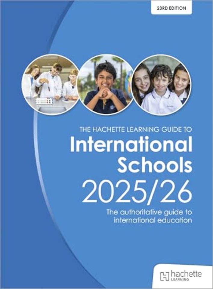 John Catt's Guide to International Schools 2025/26: The authoritative guide to International education