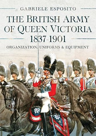 The British Army of Queen Victoria, 1837–1901