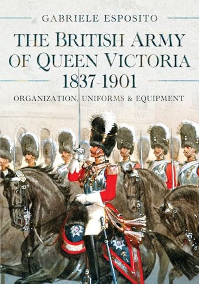 The British Army of Queen Victoria, 1837–1901