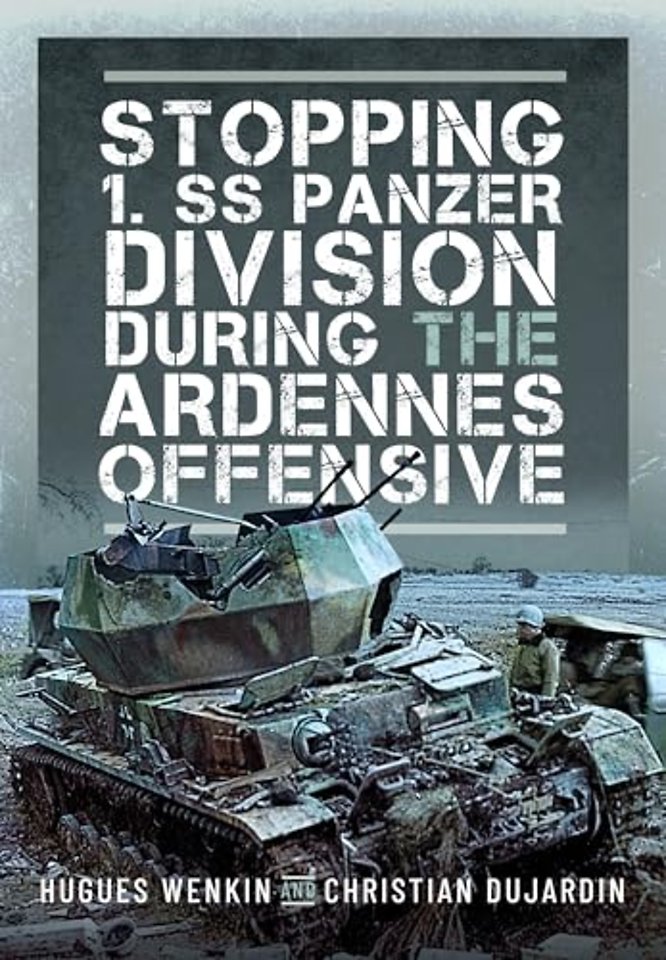 Stopping 1. SS Panzer Division during the Ardennes Offensive