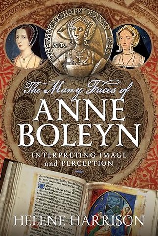 The Many Faces of Anne Boleyn