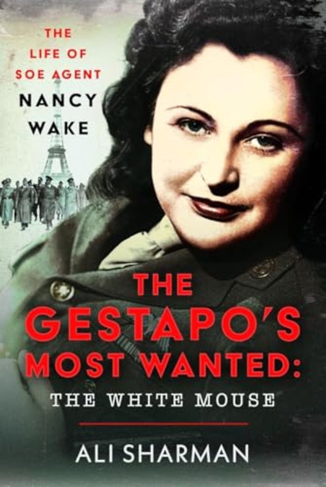 The Gestapo's Most Wanted: The White Mouse