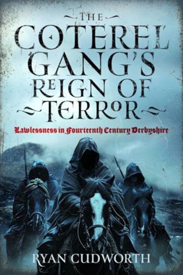 The Coterel Gang's Reign of Terror