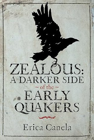 Zealous: A Darker Side of the Early Quakers