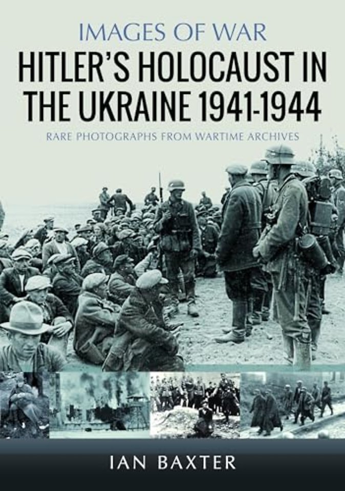 Hitler’s Holocaust in the Ukraine 1941-1944