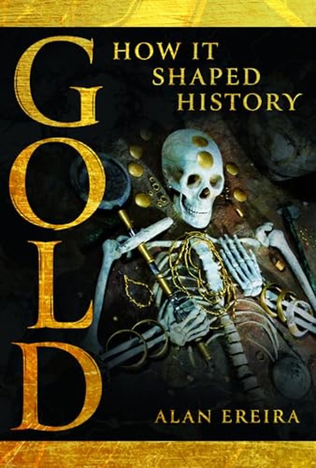 Gold: How it Shaped History