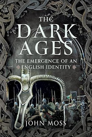 The Dark Ages: The Emergence of An English Identity