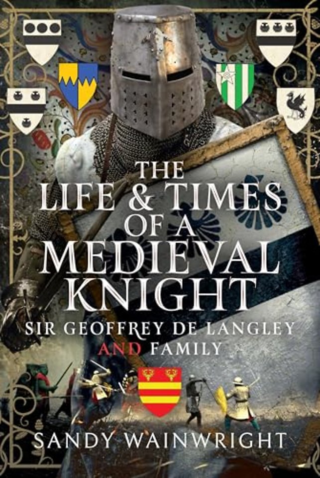 The Life and Times of a Medieval Knight