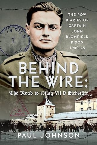 Behind the Wire: The Road to Oflag VIIB Eichstatt