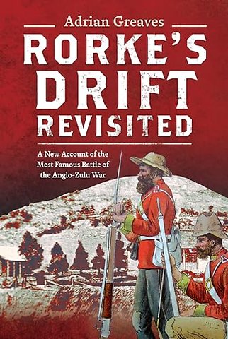 Rorke's Drift Revisited