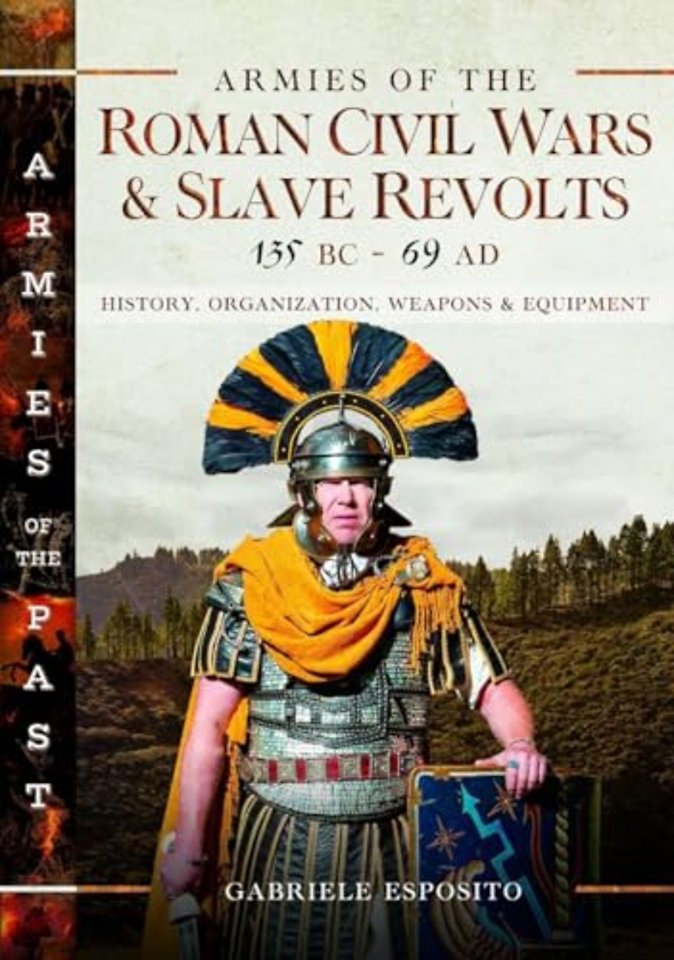 Armies of the Roman Civil Wars and Slave Revolts, 135 BC–AD 69