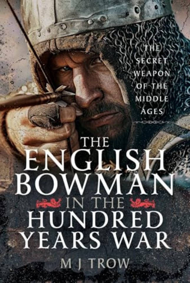 The English Bowman in the Hundred Years War