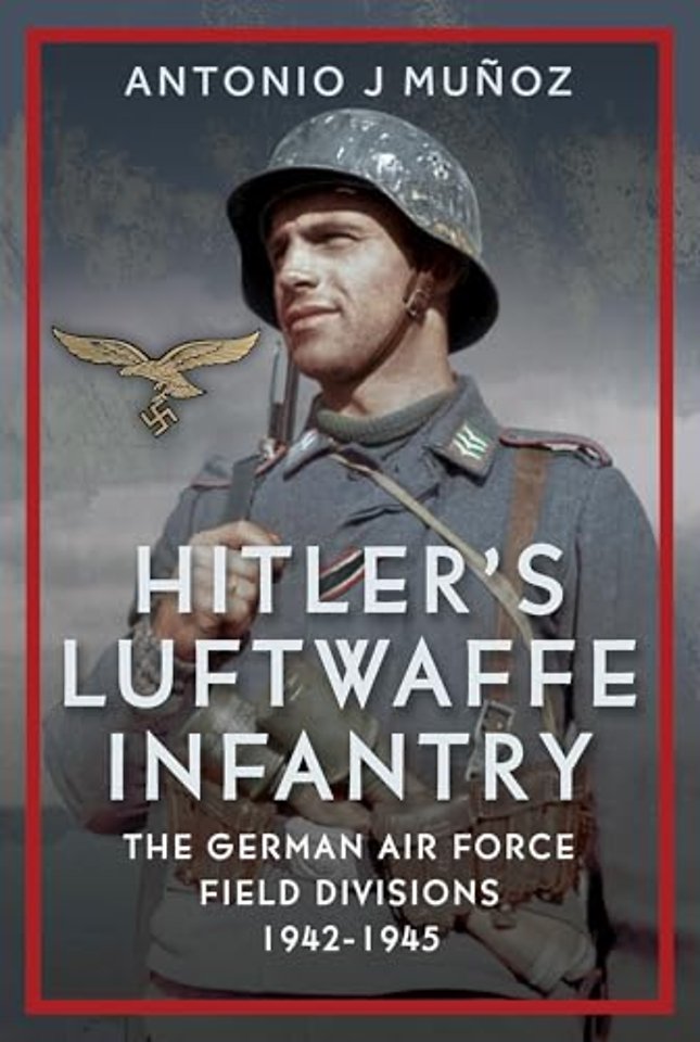 Hitler's Luftwaffe Infantry