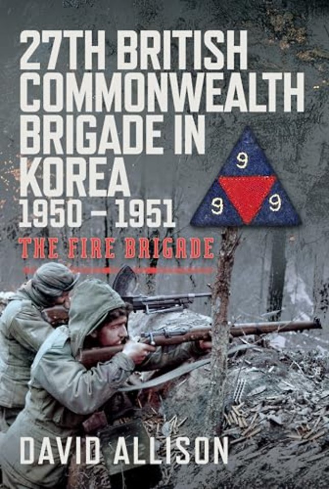 27th British Commonwealth Brigade in Korea 1950 – 1951