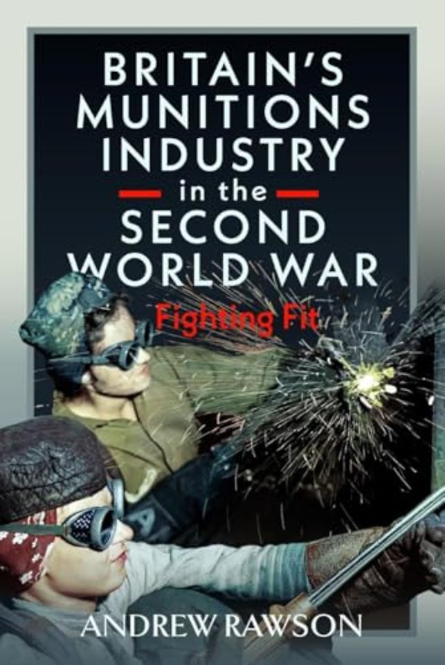 Britain's Armaments Industry in the Second World War