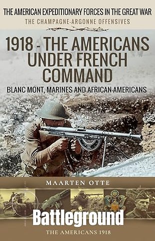 1918 – The Americans Under French Command