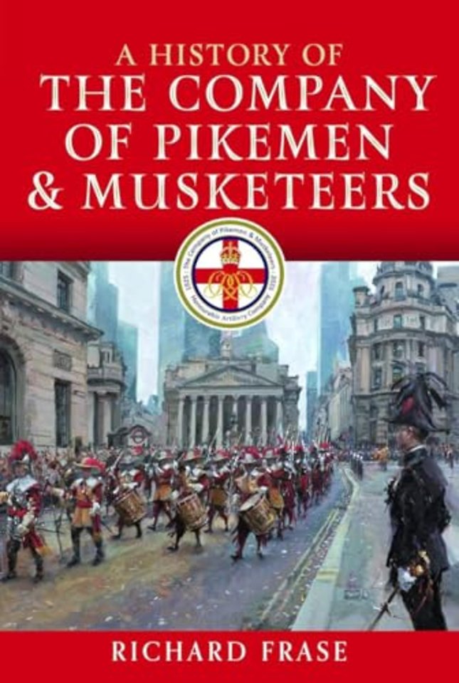 A History of the Company of Pikemen and Musketeers