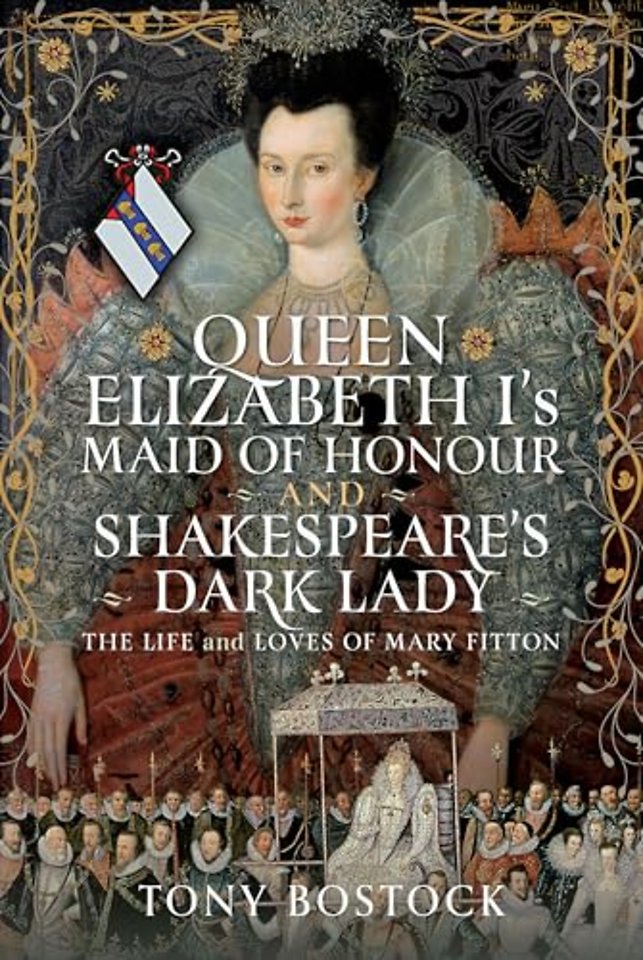 Queen Elizabeth I’s Maid of Honour and Shakespeare’s Dark Lady