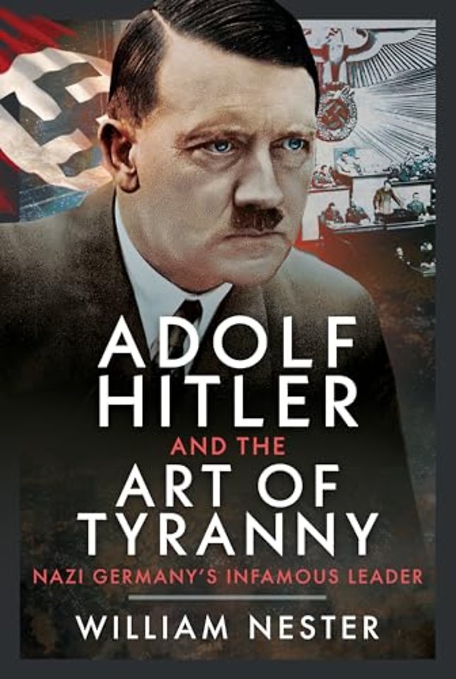 Adolf Hitler and the Art of Tyranny