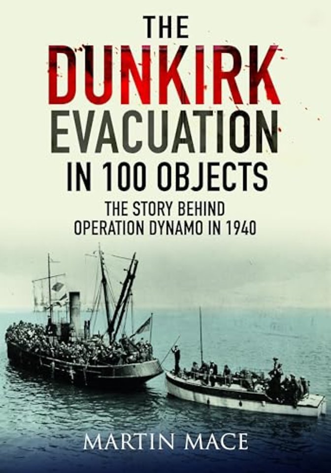 The Dunkirk Evacuation in 100 Objects