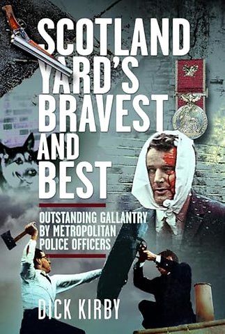 Scotland Yard’s Bravest and Best