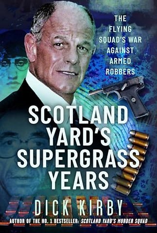 Scotland Yard’s Supergrass Years