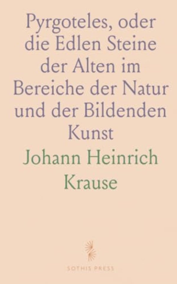 Pyrgoteles, oder die Edlen Steine der Alten im Bereiche der Natur und der Bildenden Kunst