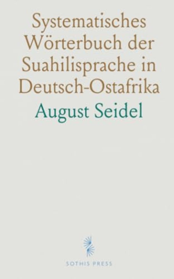 Systematisches Worterbuch der Suahilisprache in Deutsch-Ostafrika