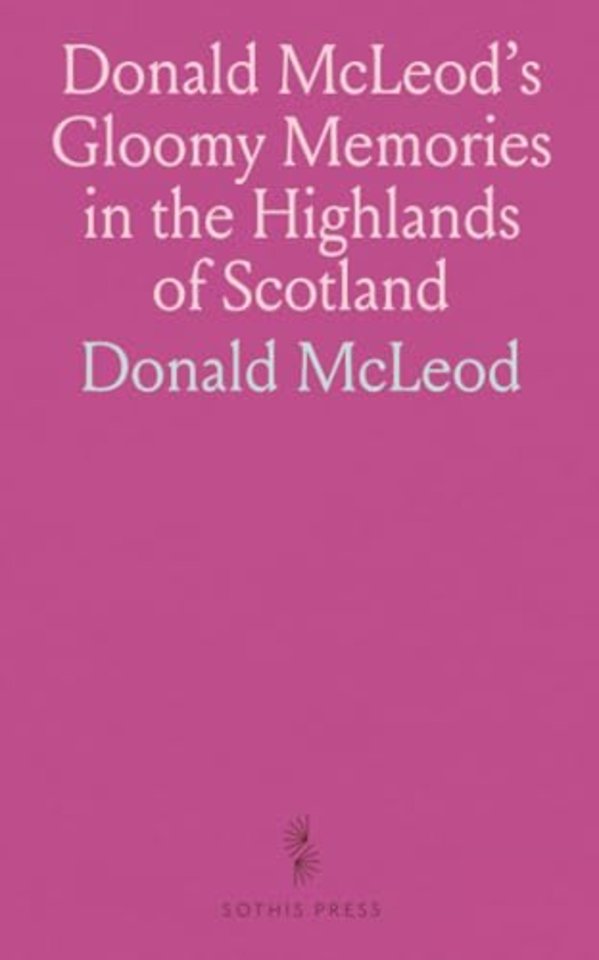Donald McLeod's Gloomy Memories in the Highlands of Scotland