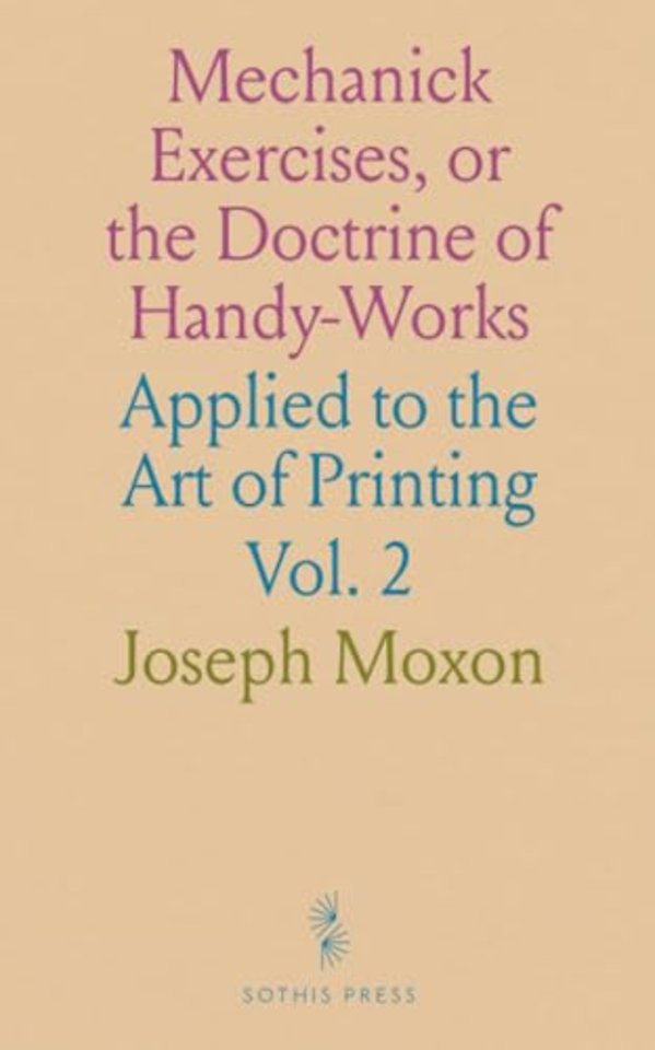 Mechanick Exercises, or the Doctrine of Handy-Works