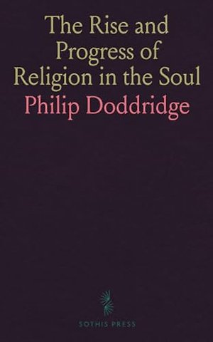 Rise and Progress of Religion in the Soul