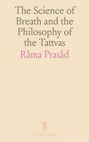 Science of Breath and the Philosophy of the Tattvas