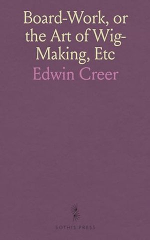 Board-Work, or the Art of Wig-Making, Etc