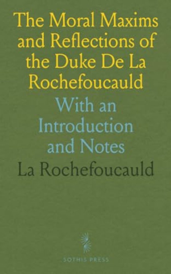 Moral Maxims and Reflections of the Duke De La Rochefoucauld