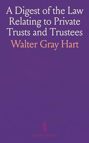 Digest of the Law Relating to Private Trusts and Trustees