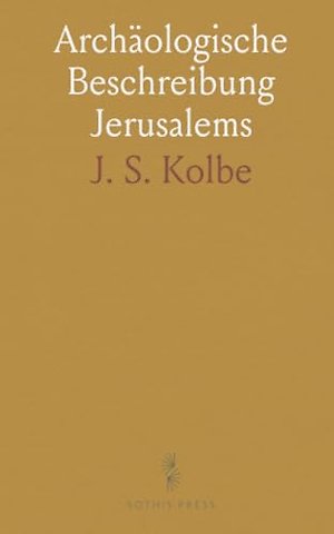 Archaologische Beschreibung Jerusalems