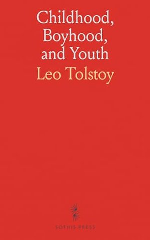 Childhood, Boyhood, and Youth