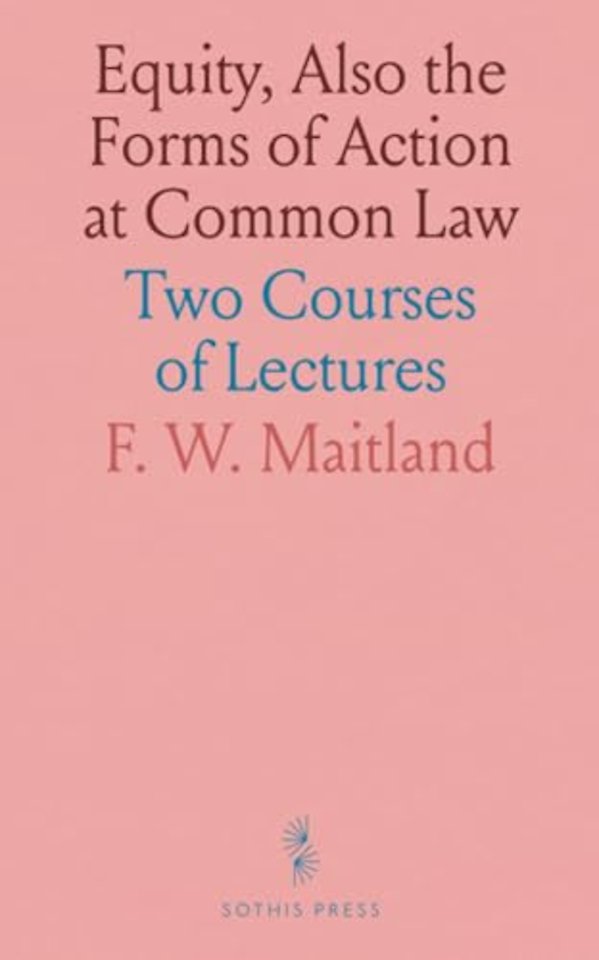 Equity, Also the Forms of Action at Common Law
